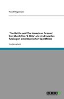 ‚The Battle and The American Dream': Der Musikfilm '8 Mile' als strukturelles Analogon amerikanischer Sportfilme