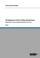 The Exposure to time in Turkey and Germany :Differences in the concept and valuation of time
