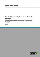 Leadership across High- and Low-Context Cultures:Which Styles are being preferred by Germany and Turkey?