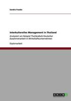 Interkulterelles Management in Thailand:Analysiert am Beispiel Thailändisch-Deutscher Zusammenarbeit in Wirtschaftsunternehmen