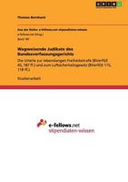 Wegweisende Judikate des Bundesverfassungsgerichts :Die Urteile zur lebenslangen Freiheitsstrafe (BVerfGE 45, 187 ff.) und zum Luftsicherheitsgesetz (BVerfGE 115, 118 ff.)