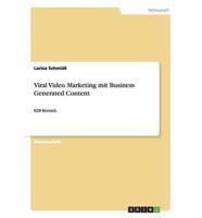 Viral Video Marketing mit Business Generated Content:B2B Bereich