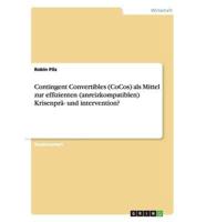 Contingent Convertibles (CoCos) Als Mittel Zur Effizienten (Anreizkompatiblen) Krisenprä- Und Intervention?