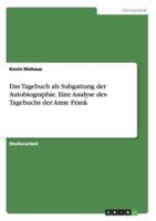 Das Tagebuch als Subgattung der Autobiographie. Eine Analyse des Tagebuchs der Anne Frank