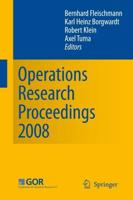 Operations Research Proceedings 2008 : Selected Papers of the Annual International Conference of the German Operations Research Society (GOR) University of Augsburg, September 3-5, 2008