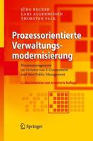 Prozessorientierte Verwaltungsmodernisierung : Prozessmanagement im Zeitalter von E-Government und New Public Management
