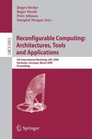 Reconfigurable Computing: Architectures, Tools and Applications Theoretical Computer Science and General Issues