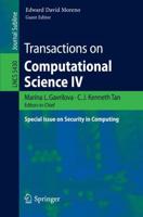 Transactions on Computational Science. IV Special Issue on Security in Computing