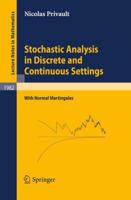 Stochastic Analysis in Discrete and Continuous Settings : With Normal Martingales