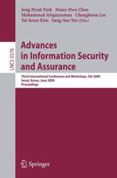 Advances in Information Security and Assurance : Third International Conference and Workshops, ISA 2009, Seoul, Korea, June 25-27, 2009. Proceedings