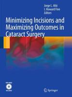 Minimizing Incision and Maximizing Outcomes in Cataract Surgery