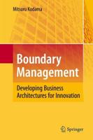 Boundary Management : Developing Business Architectures for Innovation