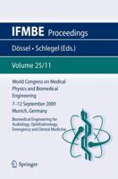 World Congress on Medical Physics and Biomedical Engineering September 7 - 12, 2009 Munich, Germany : Vol. 25/XI Biomedical Engineering for Audiology, Ophthalmology, Emergency and Dental Medicine