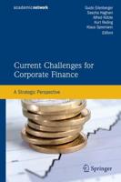 Current Challenges for Corporate Finance : A Strategic Perspective