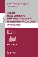 Medical Image Computing and Computer-Assisted Intervention -- MICCAI 2009 Image Processing, Computer Vision, Pattern Recognition, and Graphics