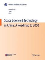 Space Science & Technology in China: A Roadmap to 2050