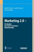 Marketing 2.0 : Strategies for Closer Customer Relationships