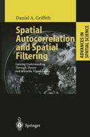 Spatial Autocorrelation and Spatial Filtering : Gaining Understanding Through Theory and Scientific Visualization