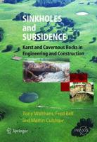 Sinkholes and Subsidence : Karst and Cavernous Rocks in Engineering and Construction