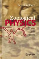Zoological Physics : Quantitative Models of Body Design, Actions, and Physical Limitations of Animals