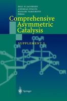 Comprehensive Asymmetric Catalysis. Supplement 2