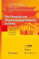 The Chemical and Pharmaceutical Industry in China : Opportunities and Threats for Foreign Companies