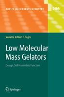 Low Molecular Mass Gelators : Design, Self-Assembly, Function