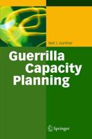 Guerrilla Capacity Planning : A Tactical Approach to Planning for Highly Scalable Applications and Services