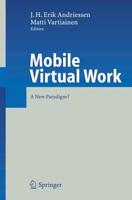 Mobile Virtual Work : A New Paradigm?