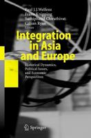 Integration in Asia and Europe : Historical Dynamics, Political Issues, and Economic Perspectives