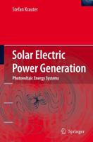 Solar Electric Power Generation - Photovoltaic Energy Systems : Modeling of Optical and Thermal Performance, Electrical Yield, Energy Balance, Effect on Reduction of Greenhouse Gas Emissions
