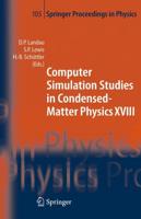 Computer Simulation Studies in Condensed-Matter Physics XVIII : Proceedings of the Eighteenth Workshop, Athens, GA, USA, March 7-11, 2005