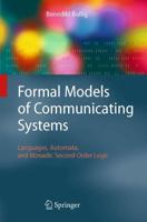 Formal Models of Communicating Systems : Languages, Automata, and Monadic Second-Order Logic