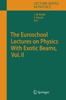 The Euroschool Lectures on Physics With Exotic Beams. Volume II
