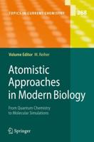 Atomistic Approaches in Modern Biology : From Quantum Chemistry to Molecular Simulations