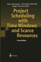 Project Scheduling with Time Windows and Scarce Resources : Temporal and Resource-Constrained Project Scheduling with Regular and Nonregular Objective Functions