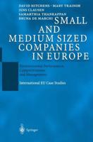 Small and Medium Sized Companies in Europe : Environmental Performance, Competitiveness and Management: International EU Case Studies
