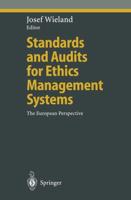 Standards and Audits for Ethics Management Systems : The European Perspective
