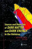 Sources and Detection of Dark Matter and Dark Energy in the Universe : Fourth International Symposium Held at Marina del Rey, CA, USA February 23-25, 2000