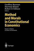 Method and Morals in Constitutional Economics : Essays in Honor of James M. Buchanan