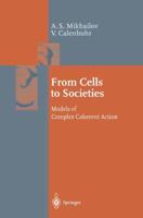 From Cells to Societies : Models of Complex Coherent Action
