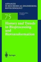 History and Trends in Bioprocessing and Biotransformation