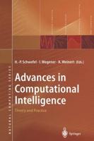 Advances in Computational Intelligence : Theory and Practice