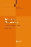Relaxation Phenomena : Liquid Crystals, Magnetic Systems, Polymers, High-Tc Superconductors, Metallic Glasses