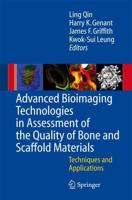 Advanced Bioimaging Technologies in Assessment of the Quality of Bone and Scaffold Materials : Techniques and Applications