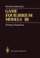 Game Equilibrium Models. Volume 3 Strategic Bargaining