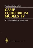 Game Equilibrium Models. Volume 4 Social and Political Interaction