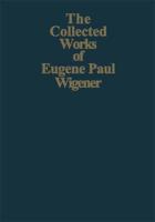 The Collected Works of Eugene Paul Wigner. Part 1 Particles and Fields