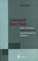 Coloured Petri Nets : Basic Concepts, Analysis Methods and Practical Use. Volume 2