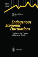 Endogenous Economic Fluctuations : Studies in the Theory of Rational Beliefs